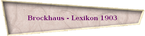 Brockhaus - Lexikon 1903