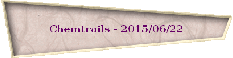 Chemtrails - 2015/06/22