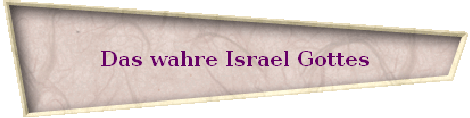 Das wahre Israel Gottes