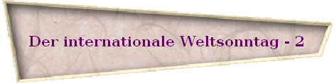 Der internationale Weltsonntag - 2