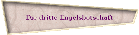 Die dritte Engelsbotschaft