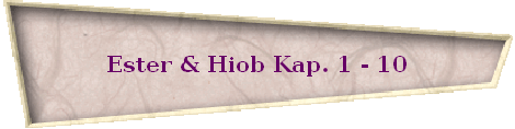 Ester & Hiob Kap. 1 - 10