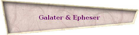 Galater & Epheser