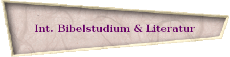 Int. Bibelstudium & Literatur