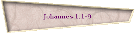 Johannes 1,1-9