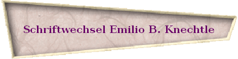 Schriftwechsel Emilio B. Knechtle
