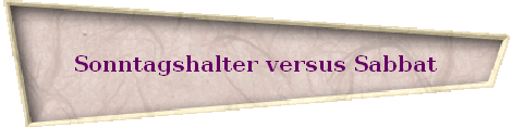 Sonntagshalter versus Sabbat