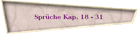 Spr�che Kap. 18 - 31