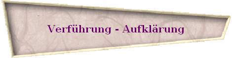 Verf�hrung - Aufkl�rung