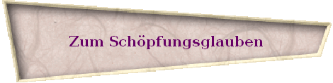 Zum Sch�pfungsglauben