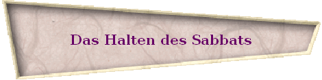 Das Halten des Sabbats