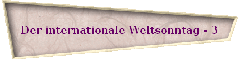 Der internationale Weltsonntag - 3