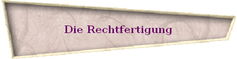 Die Rechtfertigung